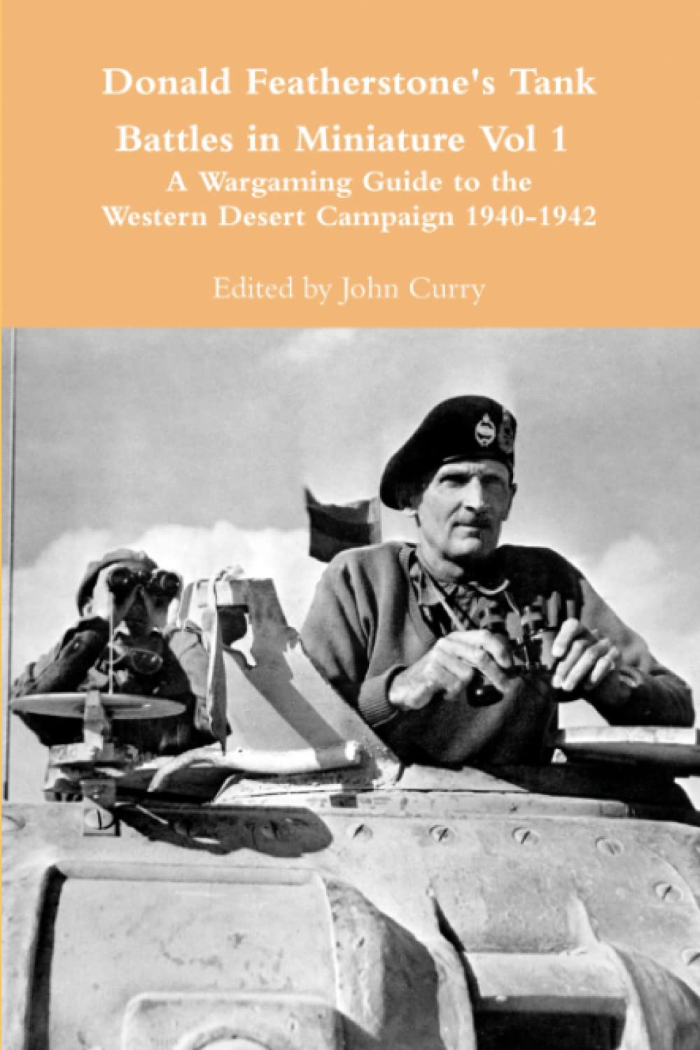 Donald Featherstone's Tank Battles in Miniature Vol 1: A Wargaming Guide to the Western Desert Campaign 1940-1942
