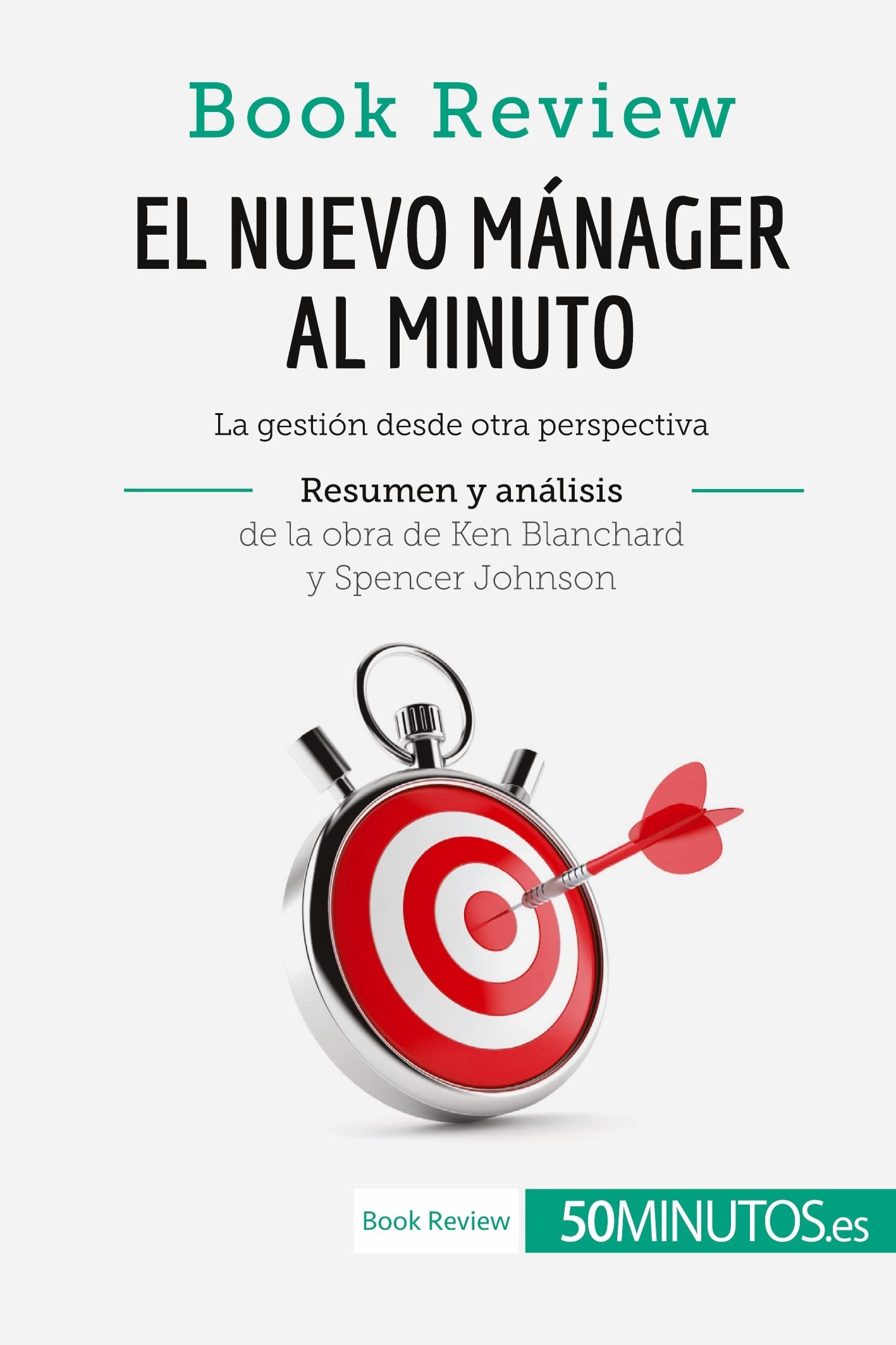 El nuevo mánager al minuto de Ken Blanchard y Spencer Johnson (Análisis de la obra): La gestión desde otra perspectiva (Book Review)