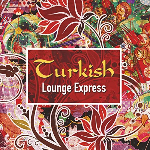 Riproduci Turkish Lounge Express di Erdinç Şenyaylar & Tezcan Erol su
