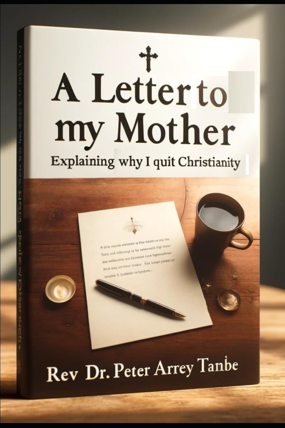 A LETTER TO MY MOTHER: (Telling her why I quit Christianity)