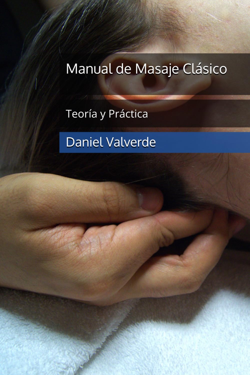Manual de Masaje Clásico: Teoría y Práctica