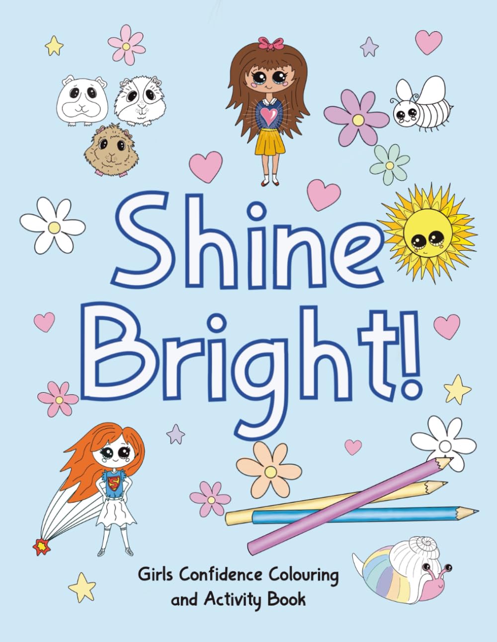 Shine Bright!: Girls’ Confidence Colouring and Activity Book