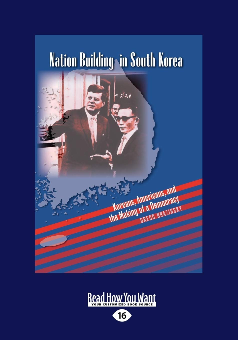 Nation Building in South Korea: Koreans, Americans, and the Making of a Democracy