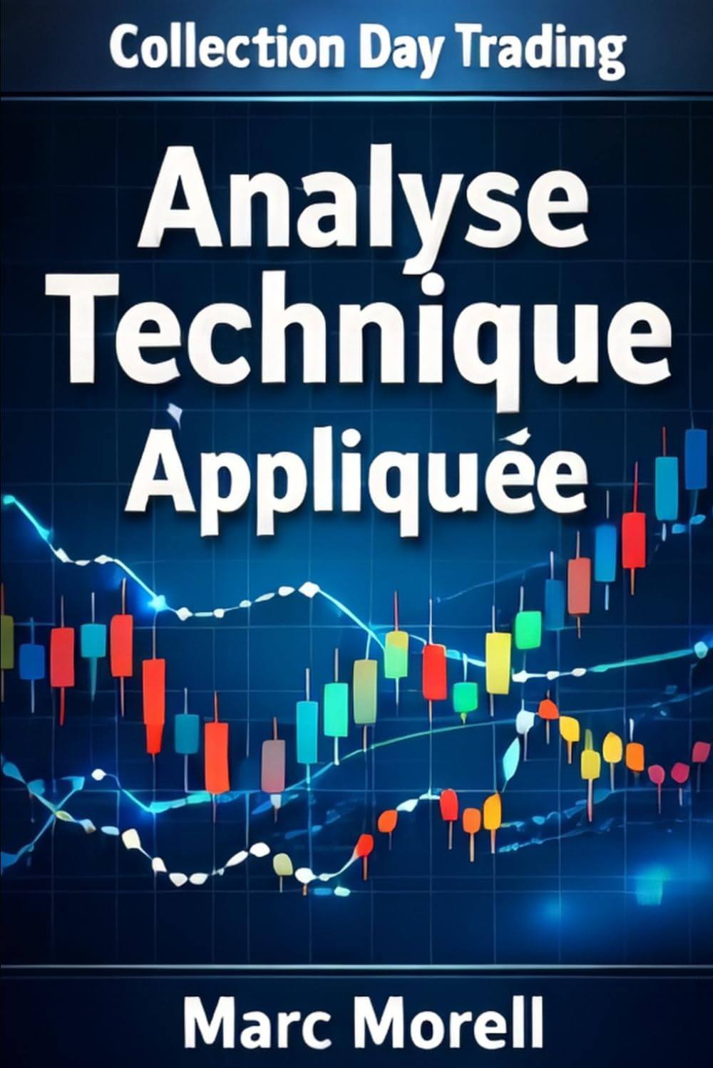 Analyse technique appliquée au Day Trading (Day Trading pour débutants : la méthode complète en 6 étapes)