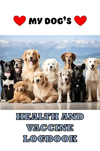 My Dog's Health and Vaccine Logbook: Pet Health Medical Records with Dog Vaccine Chart, Schedule and History, Immunization/medication Table, Vet ... Notes and a 26 page Guided journal for 2 Dogs
