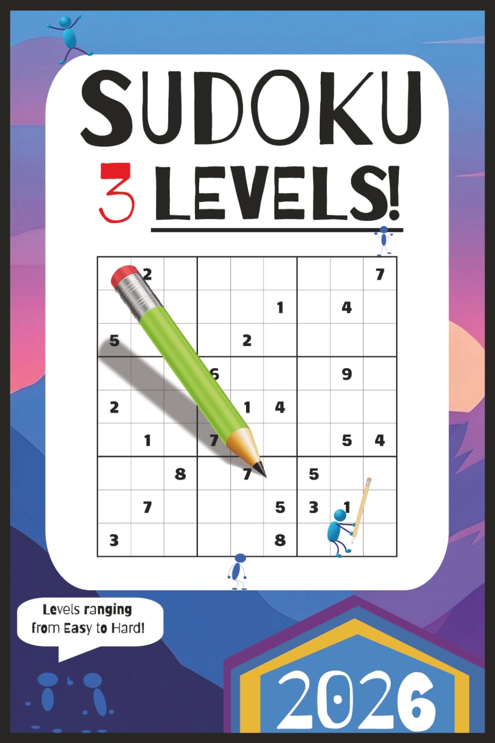 Sudoku 3 Levels Puzzle Book: 3 Levels of Sudoku to test your skills | 6x9 inches, 330 Pages | 160+ Puzzles | Solutions Included | 2026