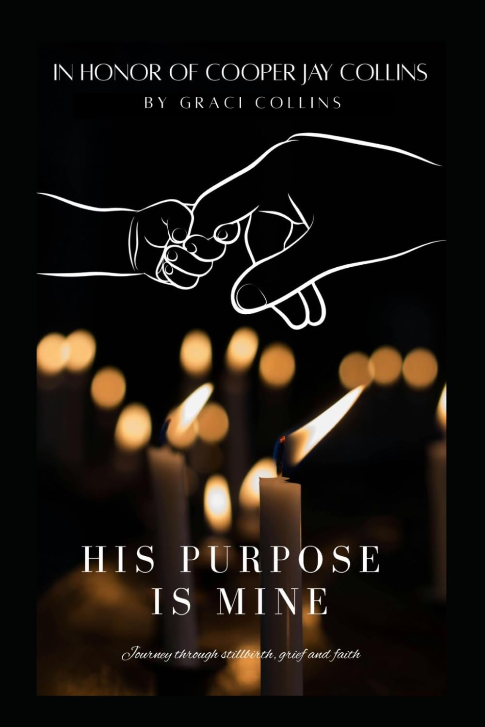 His Purpose is Mine: A Loss Mom's Story of Stillbirth, Survival, and Faith