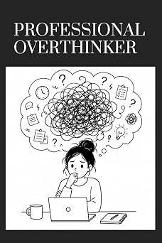 Professional Overthinker: Humorous Funny Notebook, Organiser, Log Book & Notepad for Work – Lined Notebook