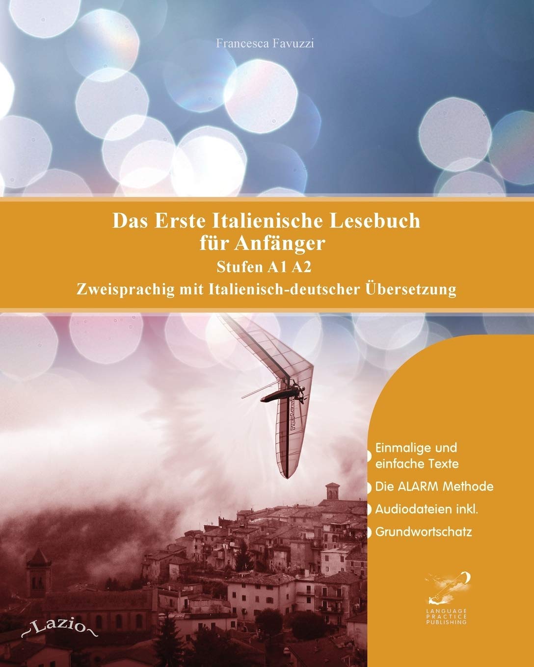Das Erste Italienische Lesebuch für Anfänger: Stufen A1 A2 Zweisprachig mit Italienisch-deutscher Übersetzung: 1 (Gestufte Italienische Lesebücher)