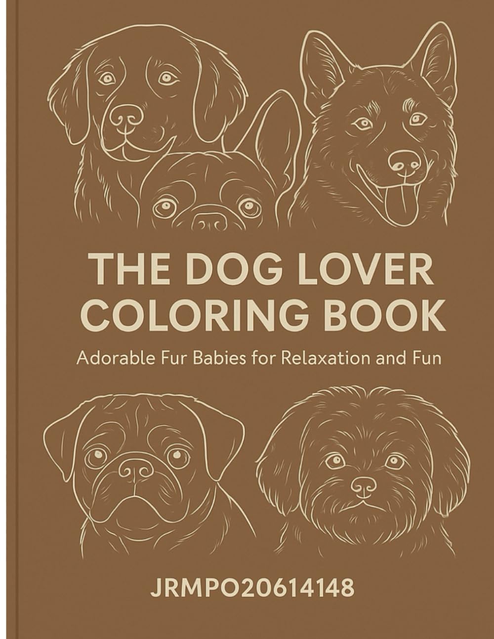 The Dog Lover Coloring Book: Adorable Fur Babies for relaxation and Fun