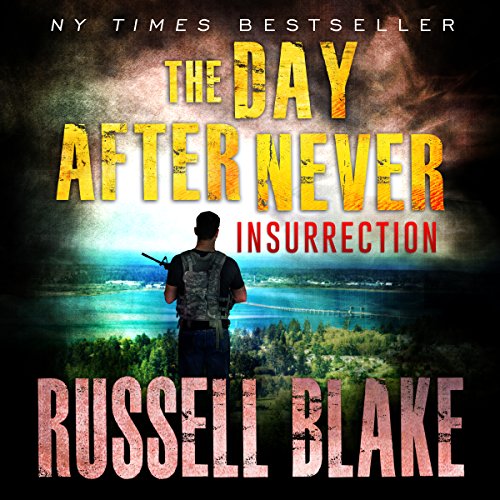 The Day After Never: Insurrection by Russell Blake | Free Audiobook