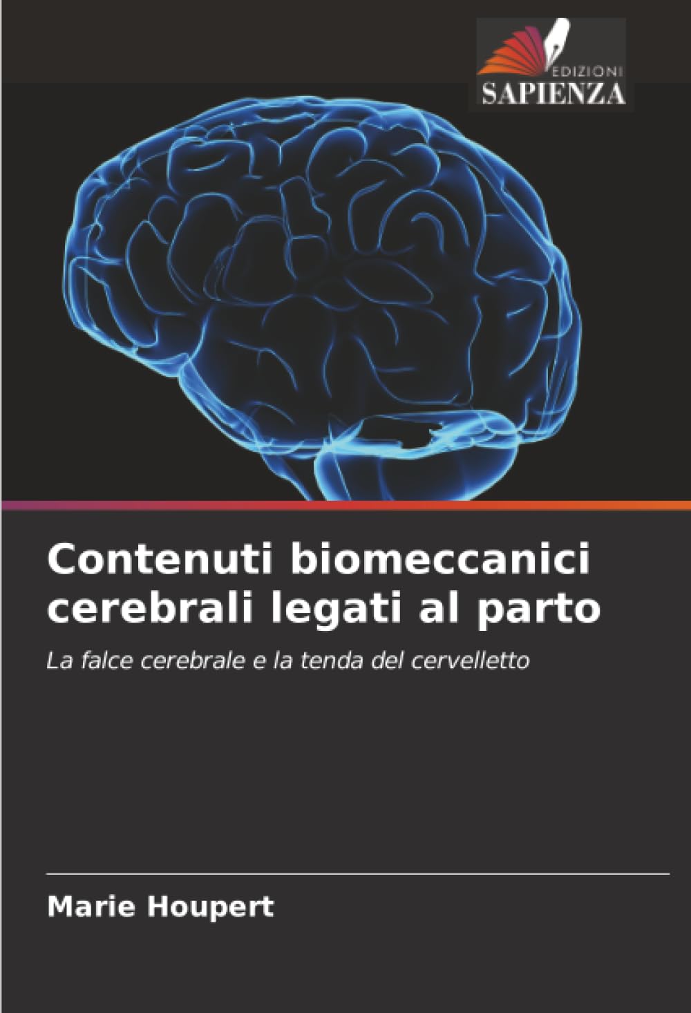Contenuti biomeccanici cerebrali legati al parto: La falce cerebrale e la tenda del cervelletto