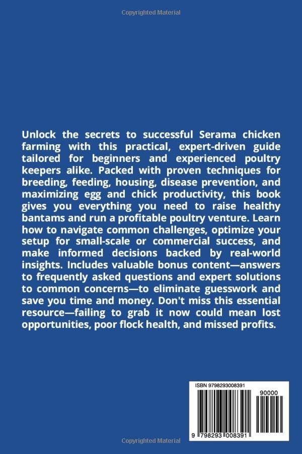 COMPLETE GUIDE TO SERAMA CHICKEN FARMING: Master Proven Techniques for Raising Healthy Bantams, Boosting Productivity, and Building a Thriving Poultry Venture - Image 2