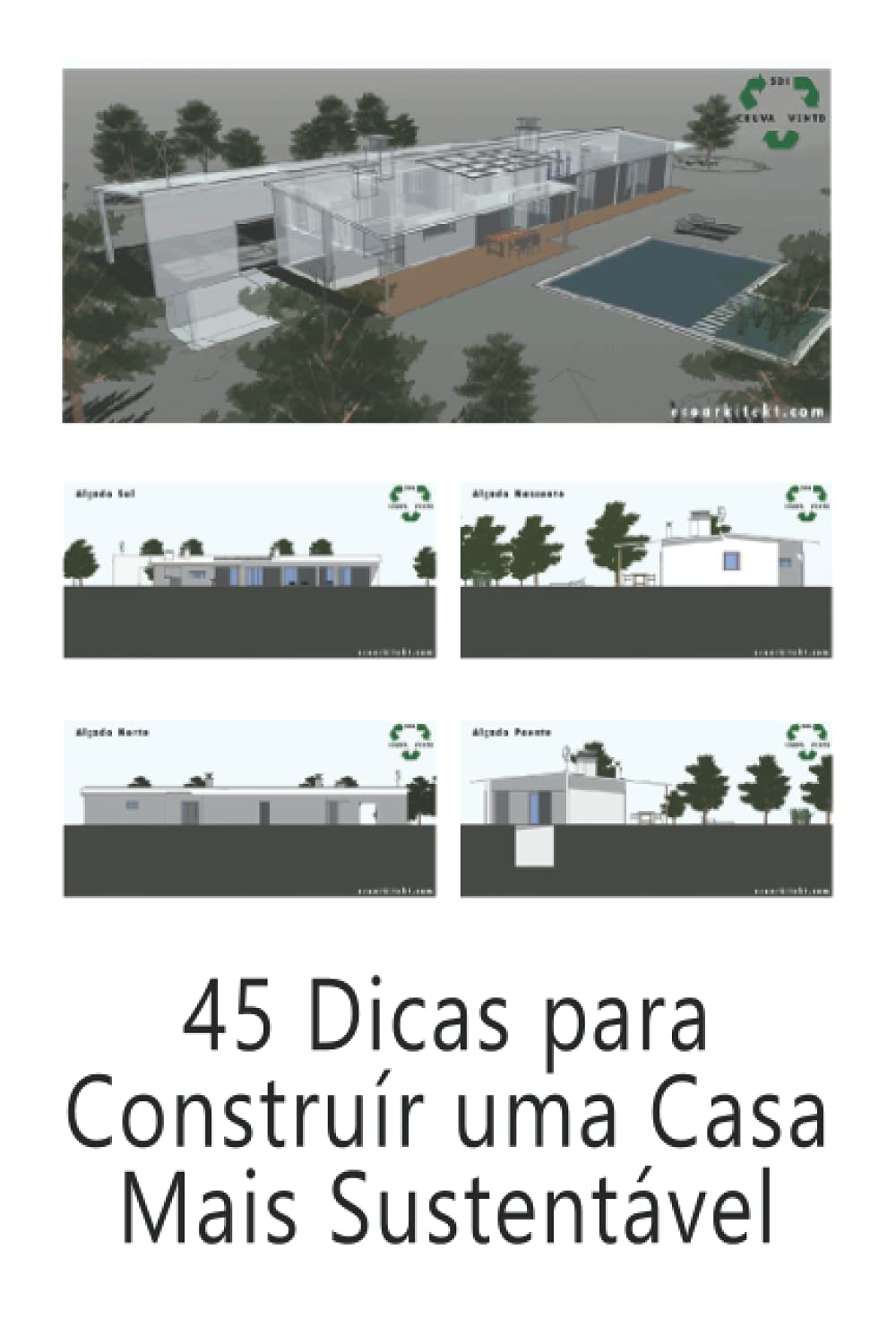 45 Dicas para Construír uma Casa Mais Sustentável: Boas Prácticas de a Sua Casa Ser Mais Amiga do Ambiente