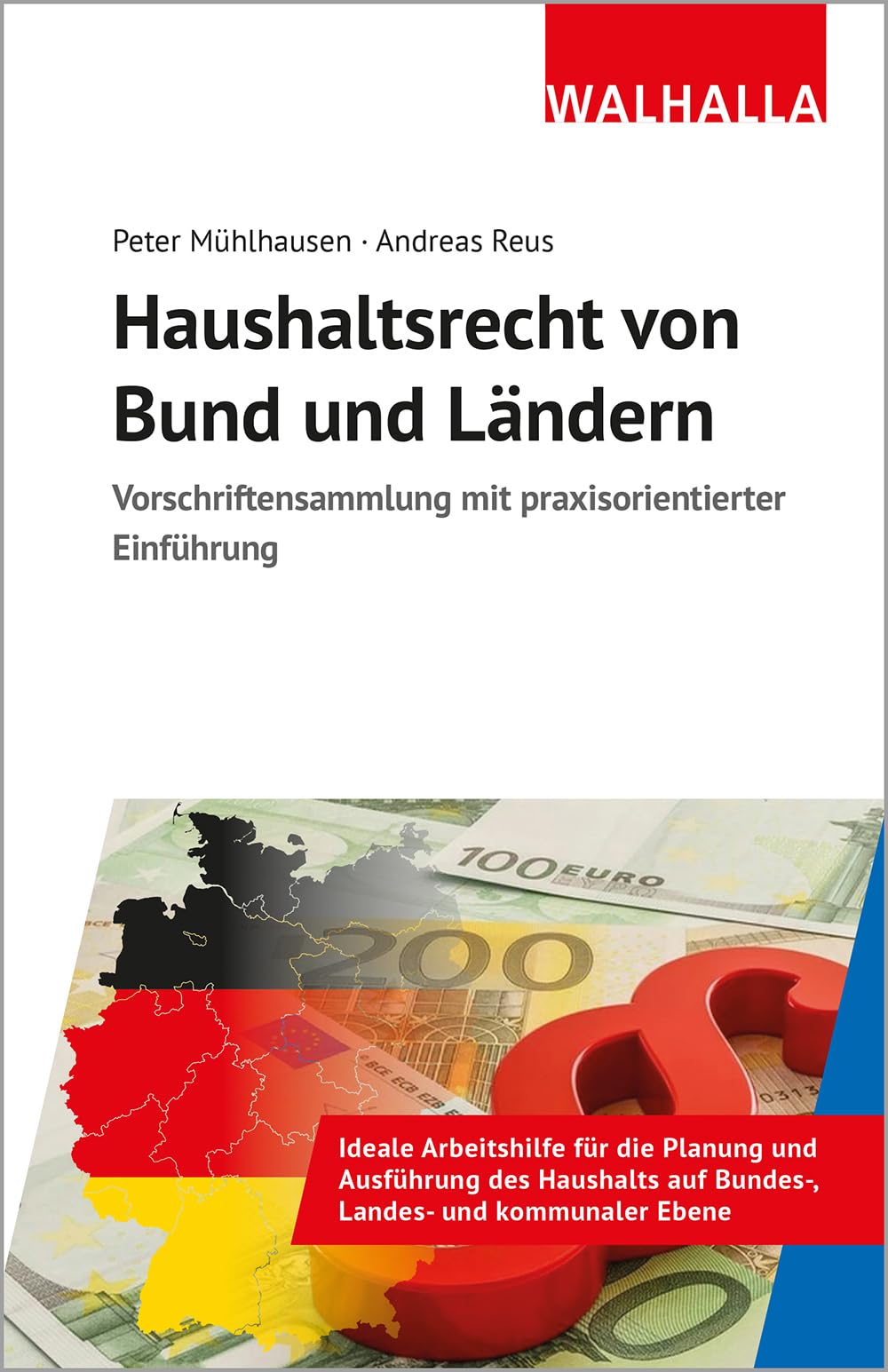 Haushaltsrecht von Bund und Ländern: Vorschriftensammlung mit praxisorientierter Einführung