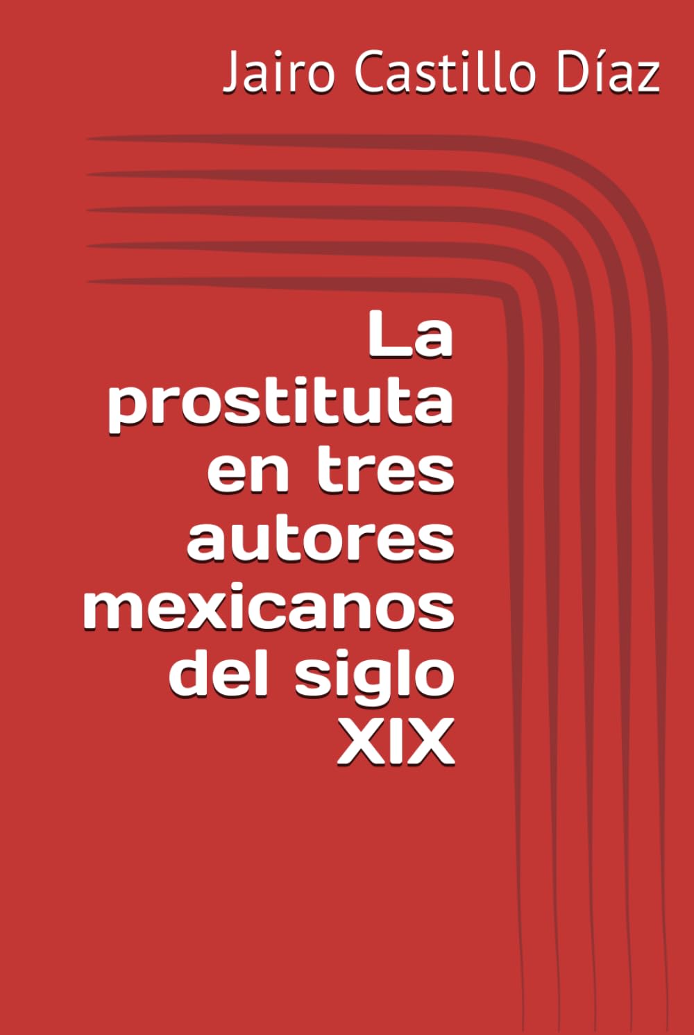 La prostituta en tres autores mexicanos del siglo XIX