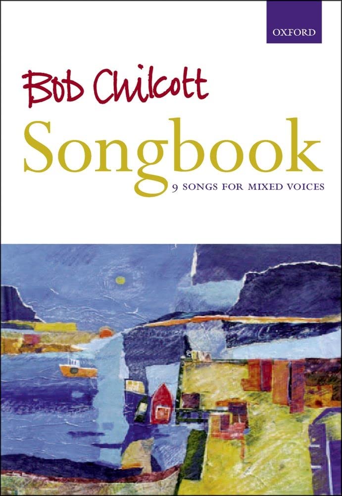 Bob Chilcott Songbook: Vocal score