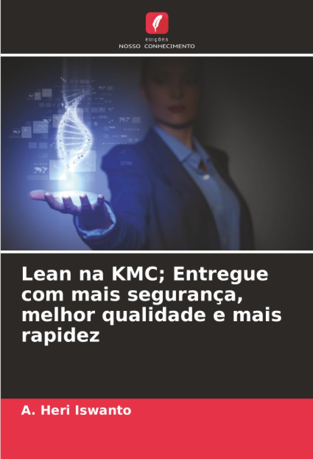 Lean na KMC; Entregue com mais segurança, melhor qualidade e mais rapidez