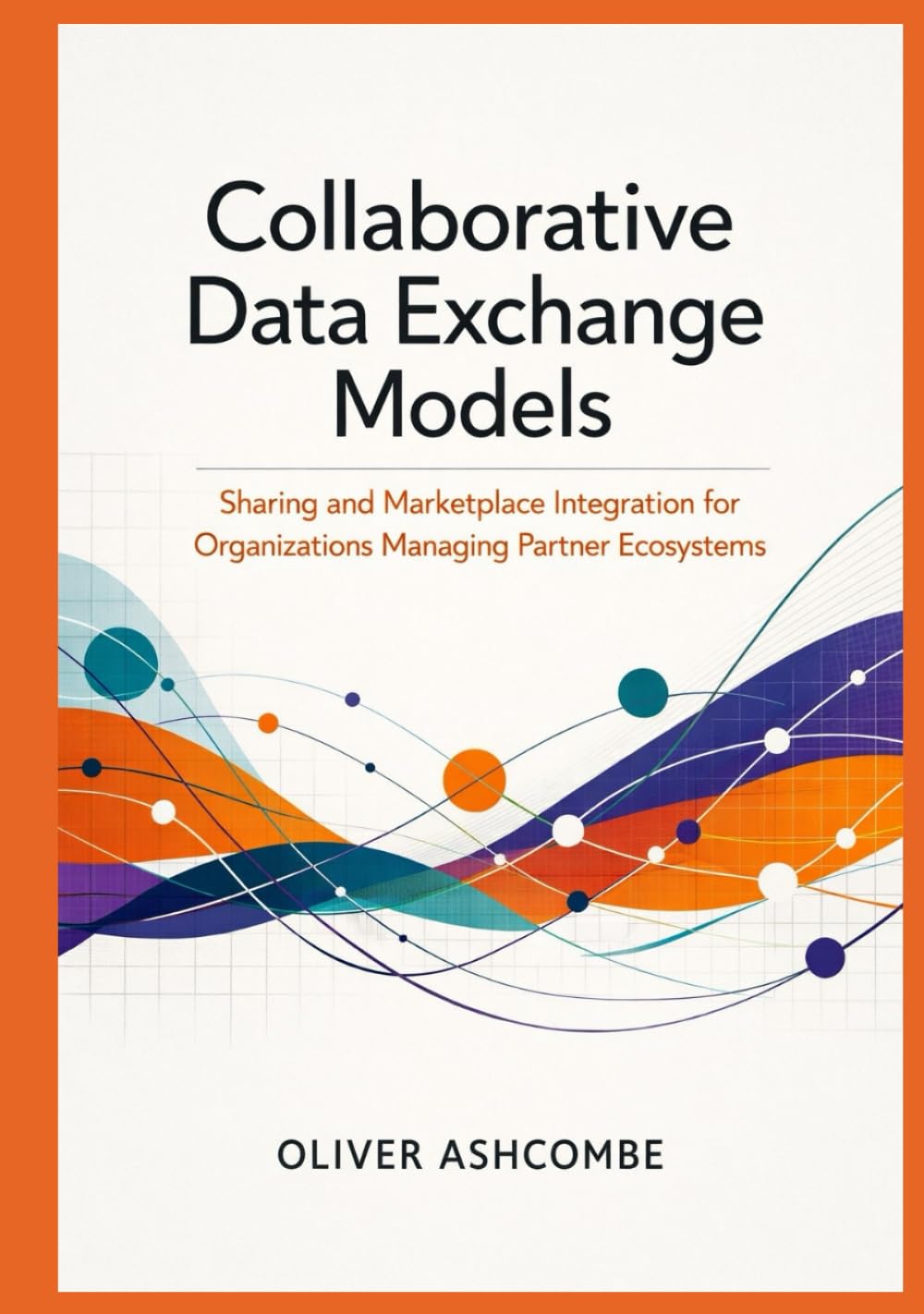 Collaborative Data Exchange Models: Sharing and Marketplace Integration for Organizations Managing Partner Ecosystems