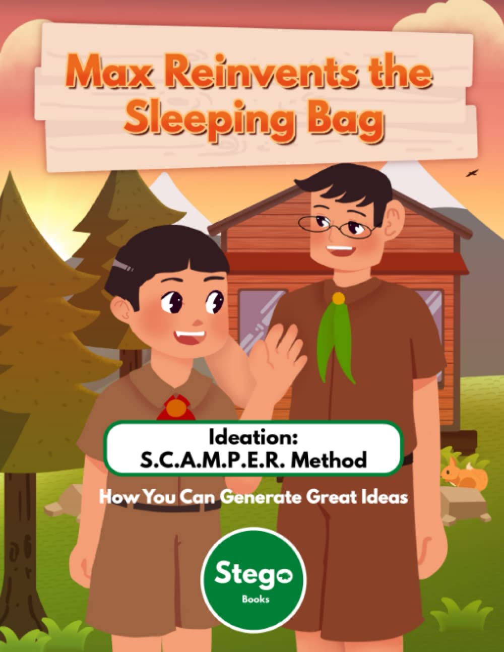 Max Reinvents the Sleeping Bag: Ideation: SCAMPER Method - How You Can Generate Great Ideas