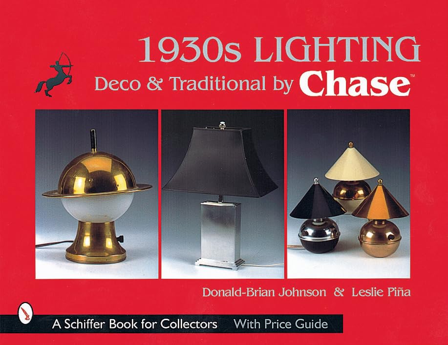 1930s Lighting: Deco and Traditional by Chase (A Schiffer Book for Collectors)      Hardcover – Illustrated, July 14, 2000
