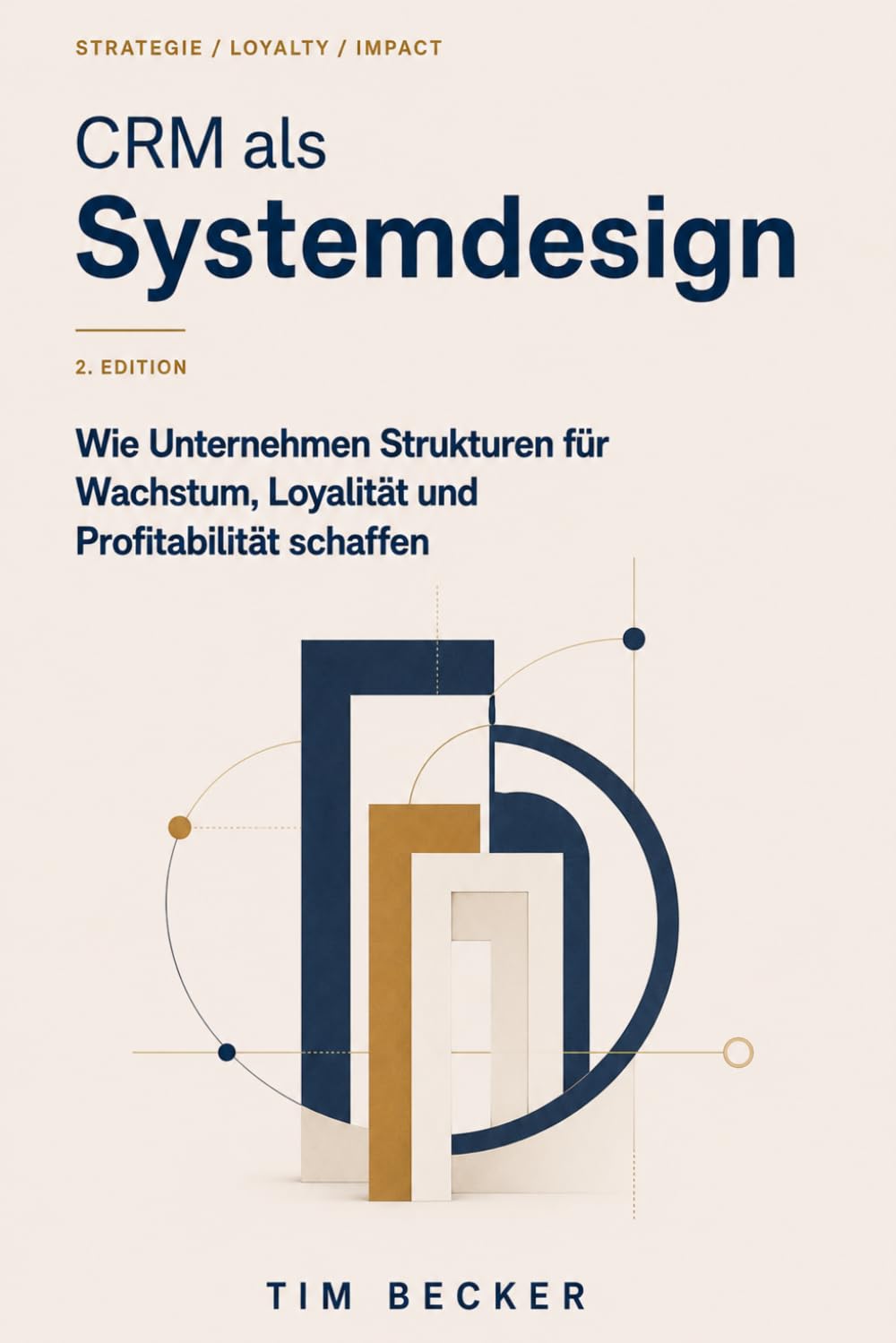 CRM als Systemdesign: Wie Unternehmen Strukturen für Wachstum, Loyalität und Profitabilität schaffen