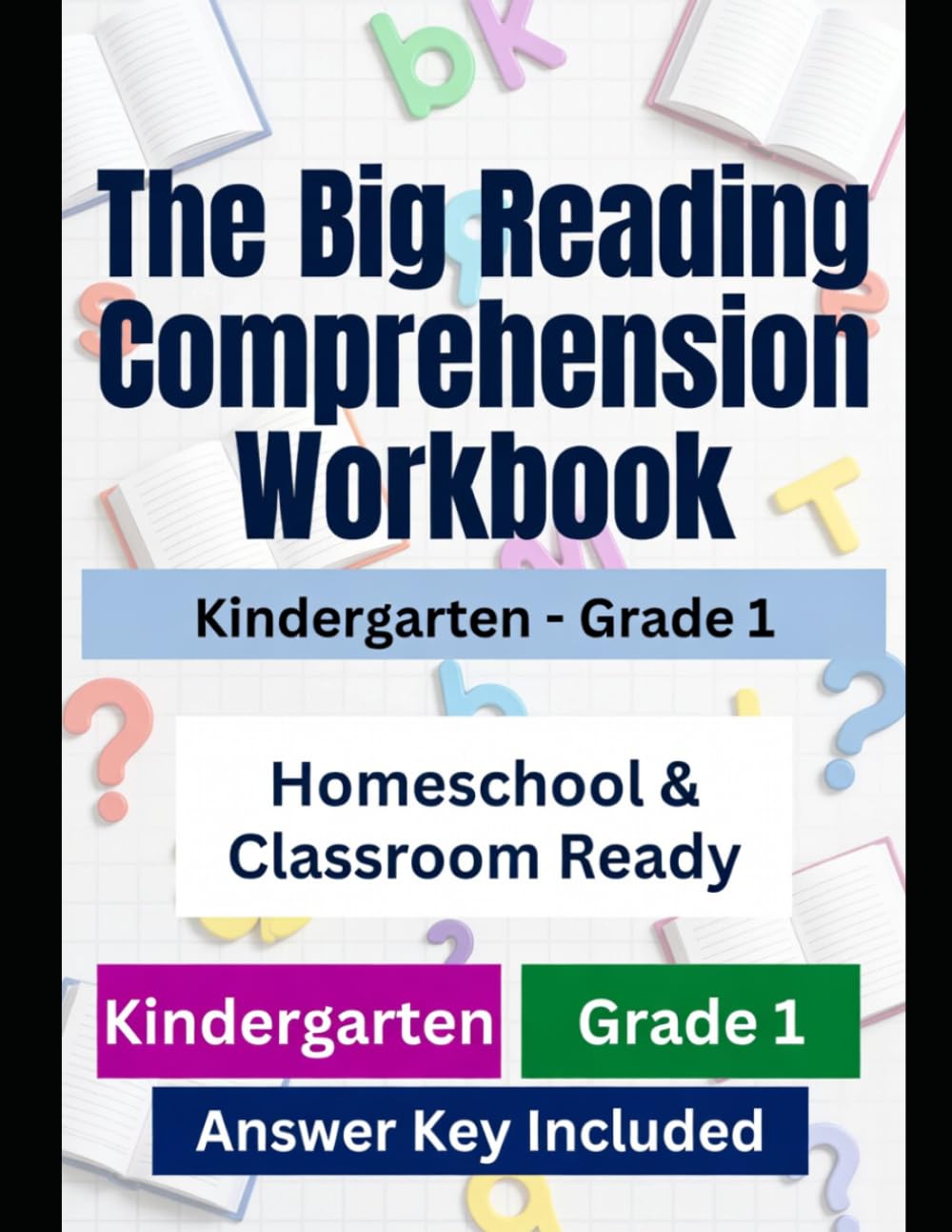 The Big Reading Comprehension Workbook: Kindergarten–Grade 1
