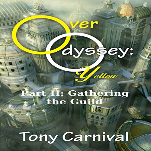 Over Odyssey Yellow Part II Gathering the Guild (Audible
