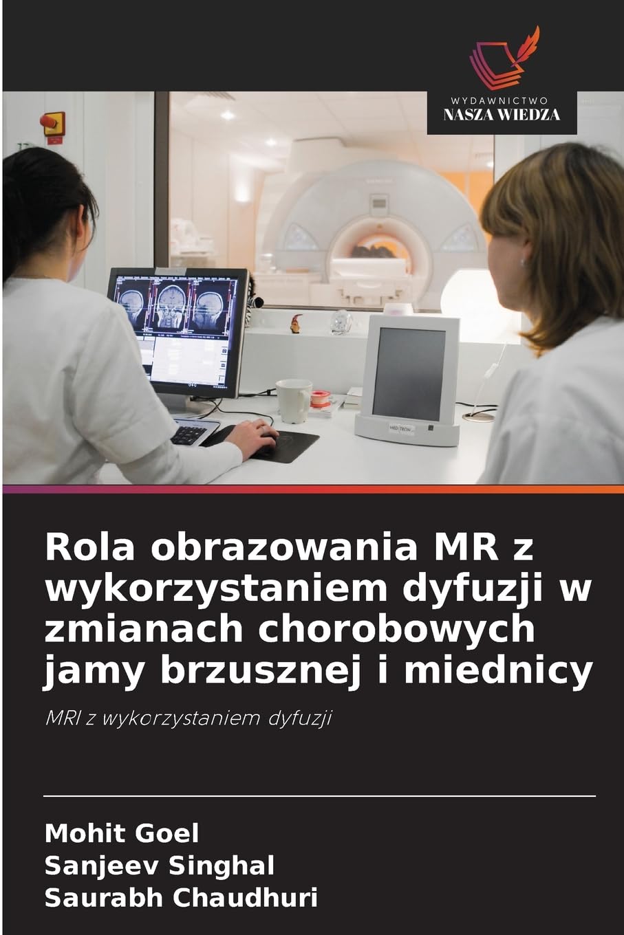Rola obrazowania MR z wykorzystaniem dyfuzji w zmianach chorobowych jamy brzusznej i miednicy: MRI z wykorzystaniem dyfuzji