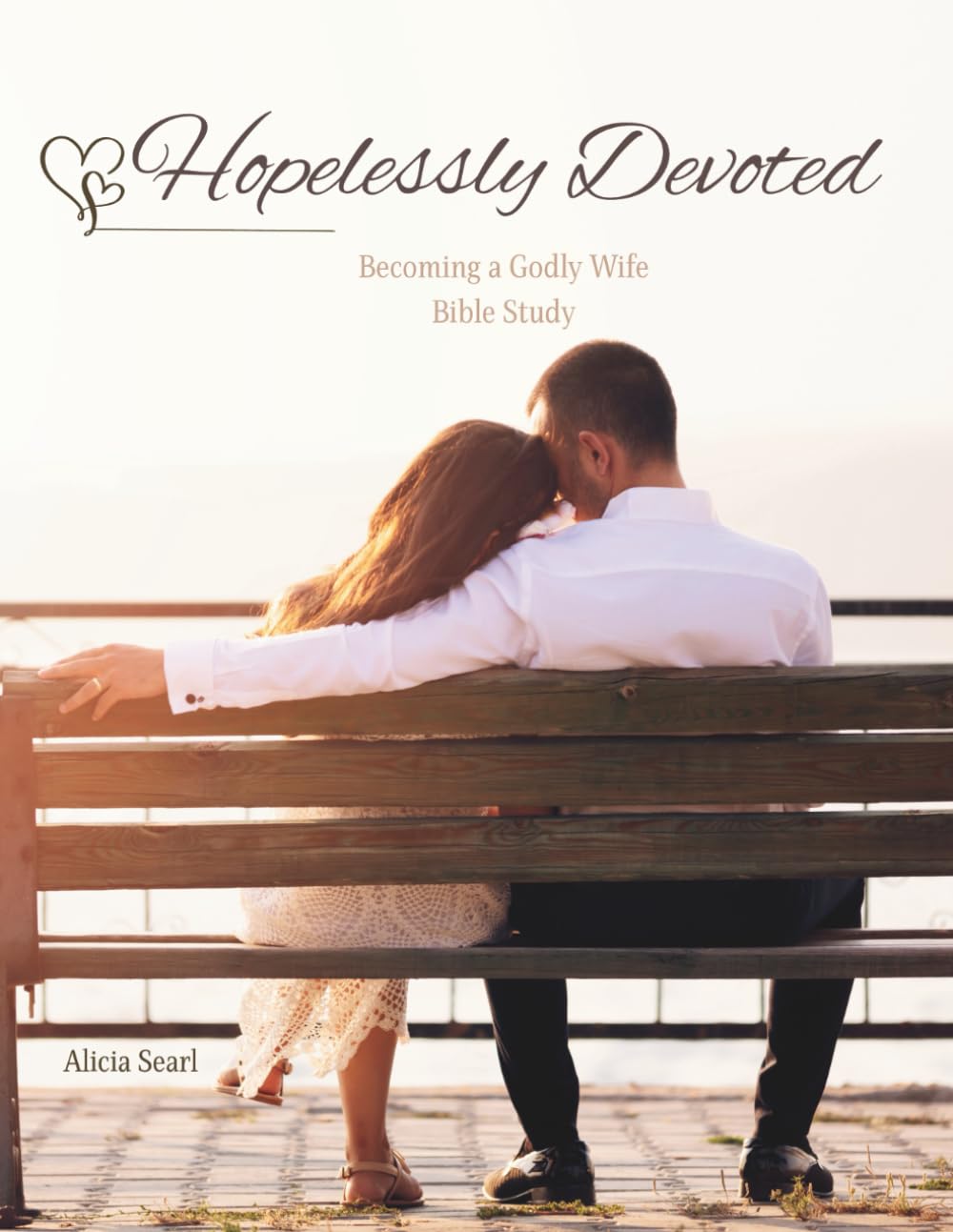 Hopelessly Devoted: Becoming a Godly Wife Bible Study