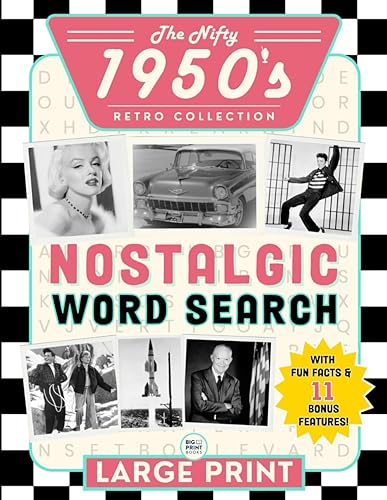 The Nifty 1950’s Nostalgic Word Search Puzzle Book for Seniors and Adults Extra Large Print: Fun Themed Big Font Word Find Puzzles, an Easy and ... to Keep Your Mind Sharp (Retro Collection)