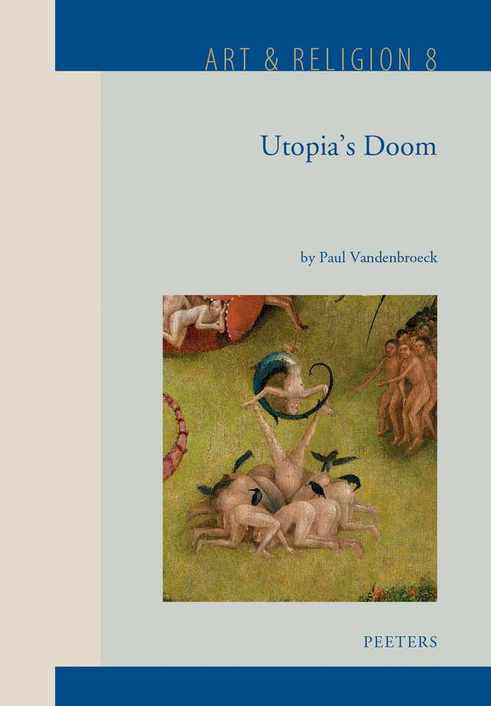 Utopia's Doom pour comprendre l'art de Jheronimus Bosch dans votre bibliothèque