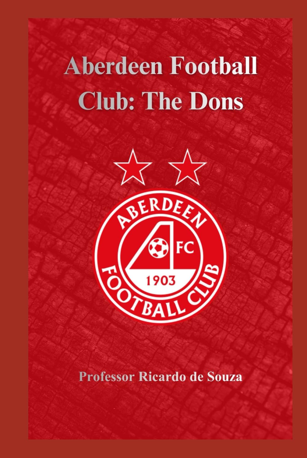 Aberdeen Football Club: The Dons