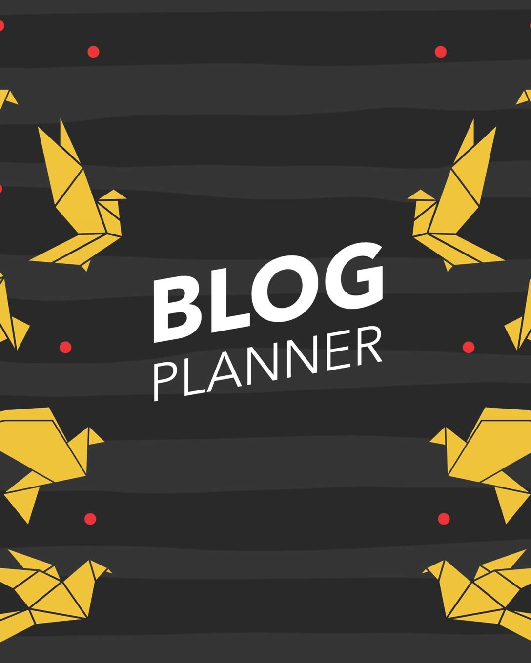 Blog Planner: ~ Blogging Planner Notebooks and Journals to Help You Plan on Creating Killer Contents of Your Brand Identity (Origami Edition)