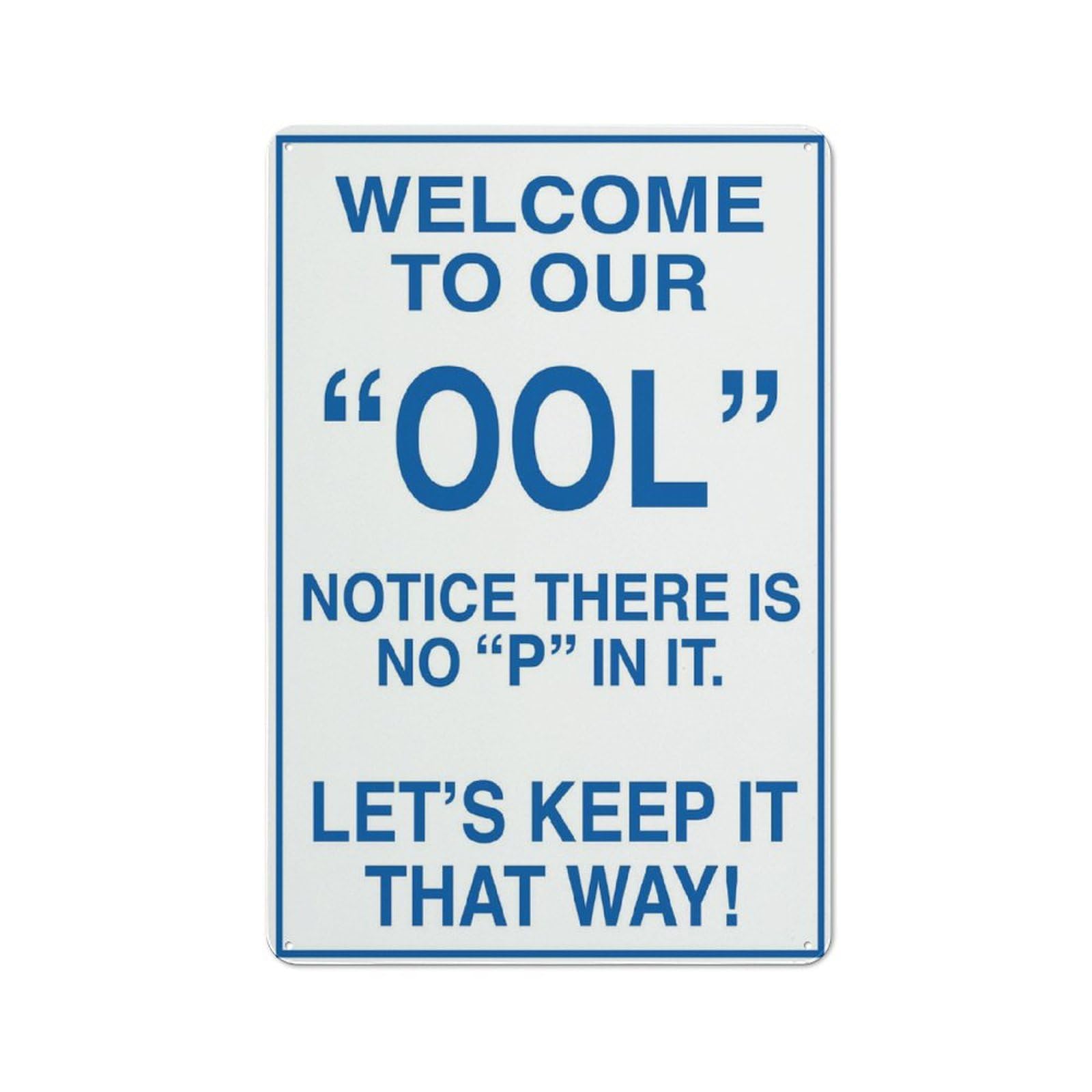 Welcome To Our “Ool” (No Pool) Warning Tin Sign, 8x12 Inch Wall Decor for Home, Kitchen, Farm, Garden, Garage