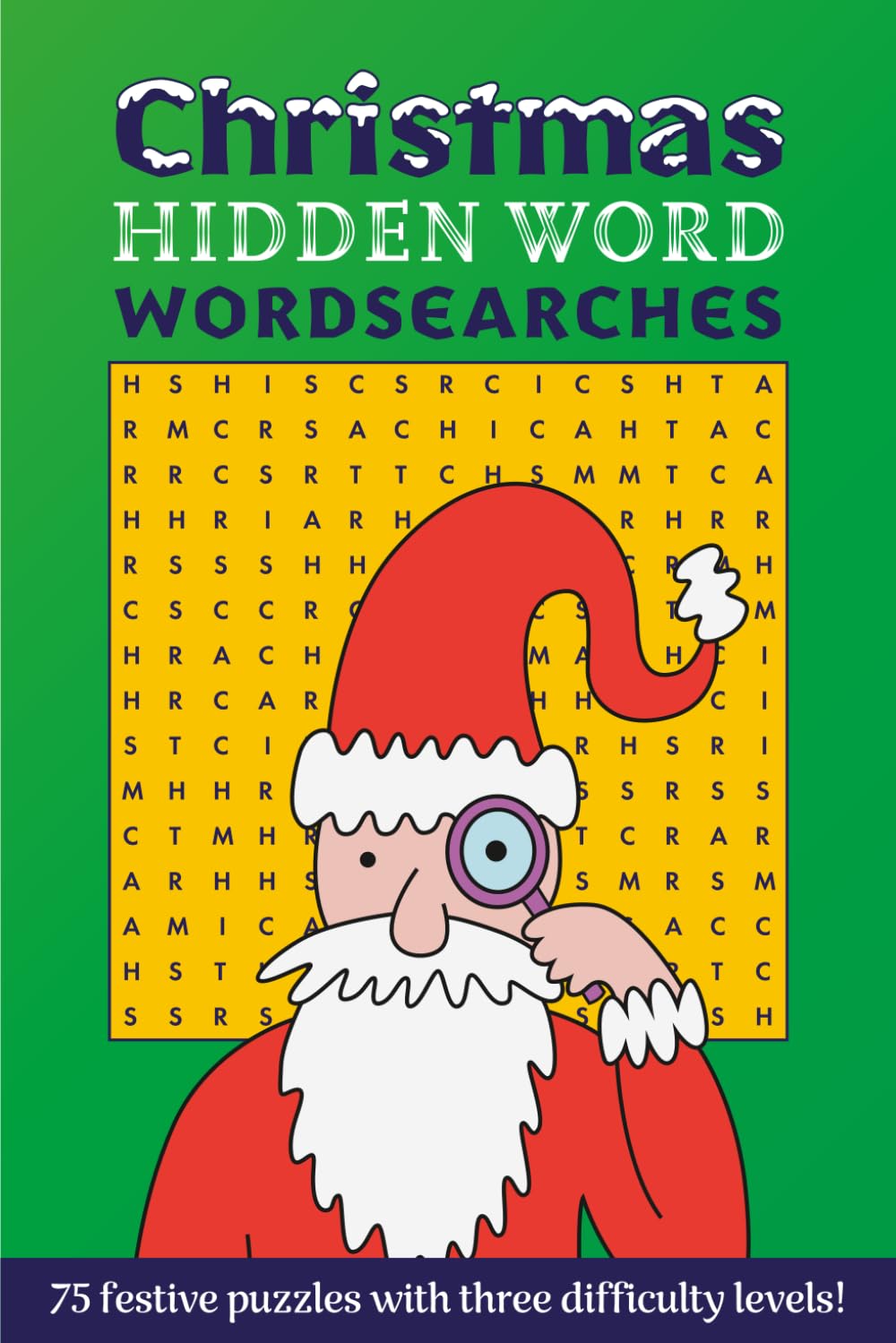 Christmas Hidden Word Wordsearches: 75 festive puzzles with three difficulty levels!