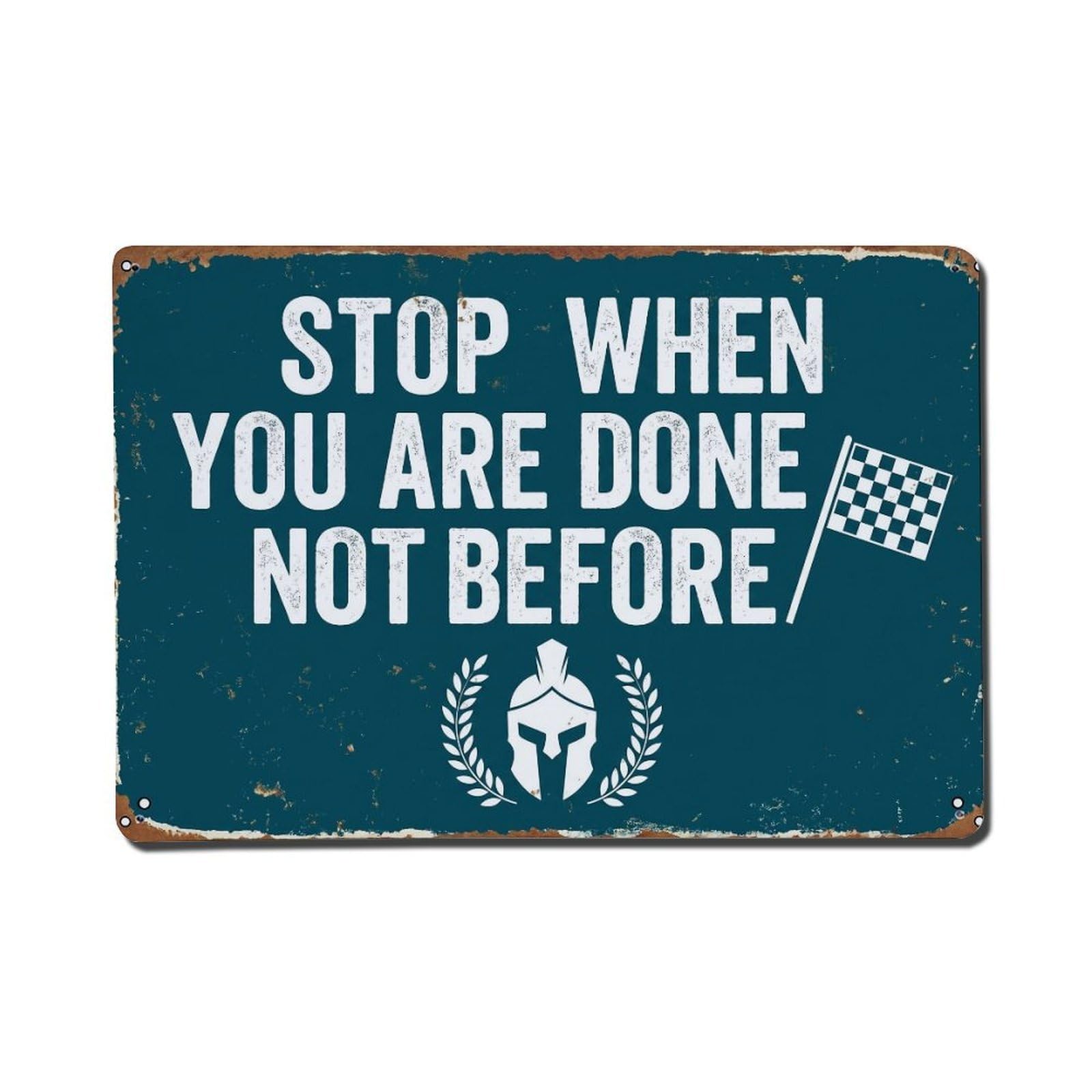 Stop When Done Warrior Retro Motivational Slogans 1 Metal Tin Sign Plaque Wall Decor for Cafe, Club Bar, Office, Home Garden Metal Poster 8x12Inch