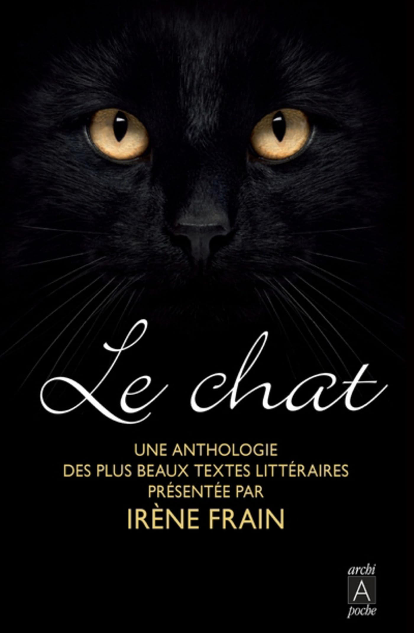 Le chat, une anthologie des plus beaux textes littéraires (French Edition)