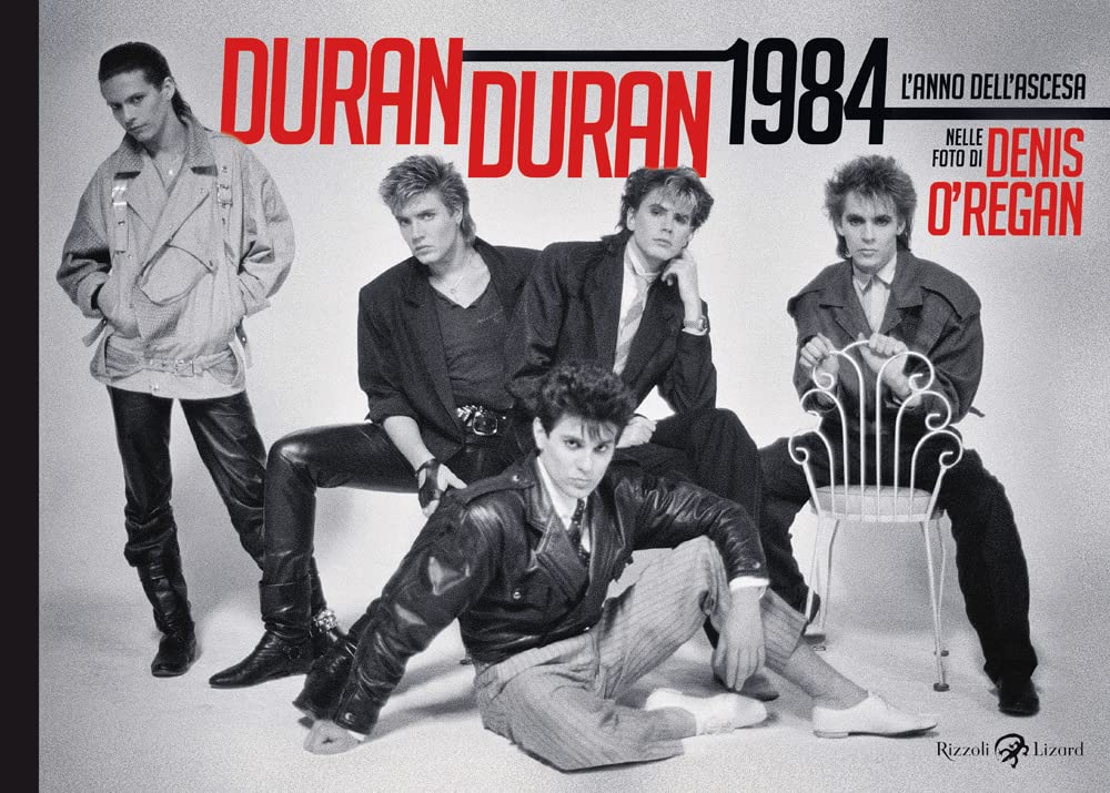 Duran Duran 1984. L’anno dell’ascesa. Ediz. illustrata