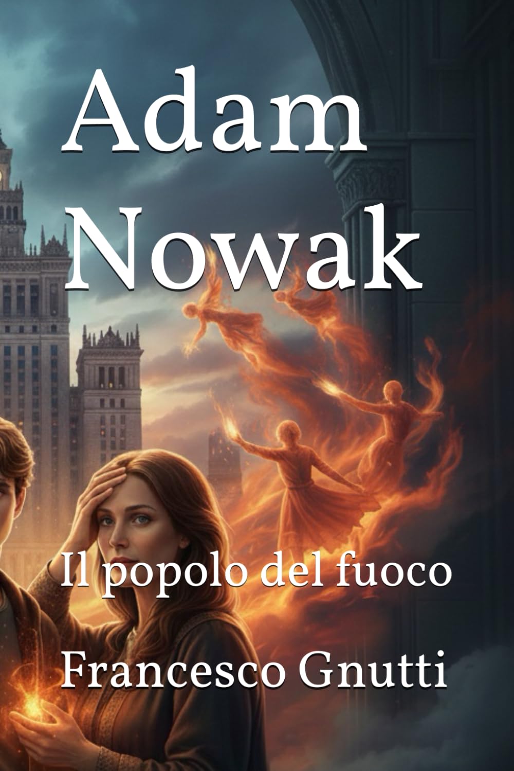 Adam Nowak: Il popolo del fuoco