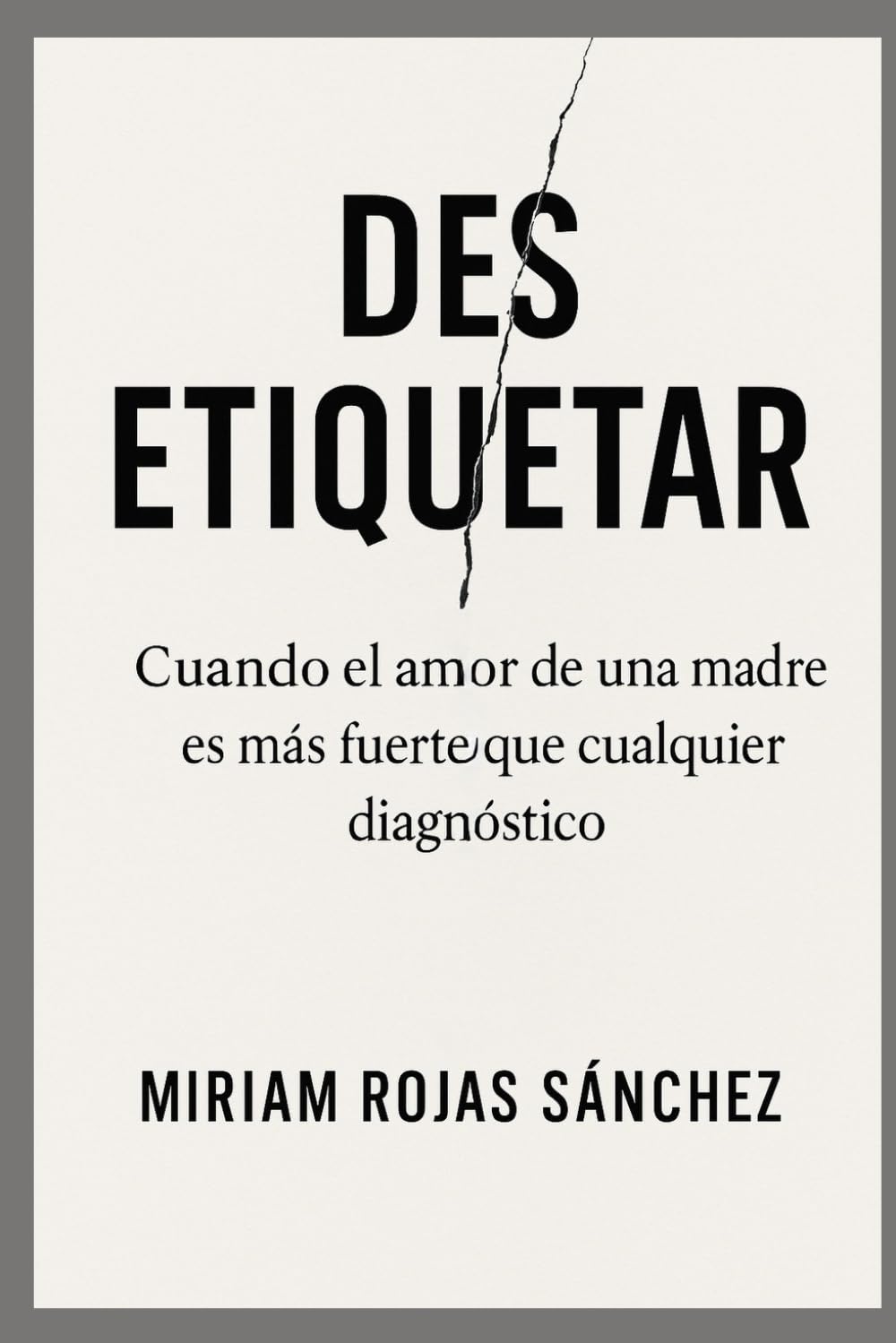 Des-etiquetar: Cuando el amor de una madre es más fuerte que cualquier diagnóstico