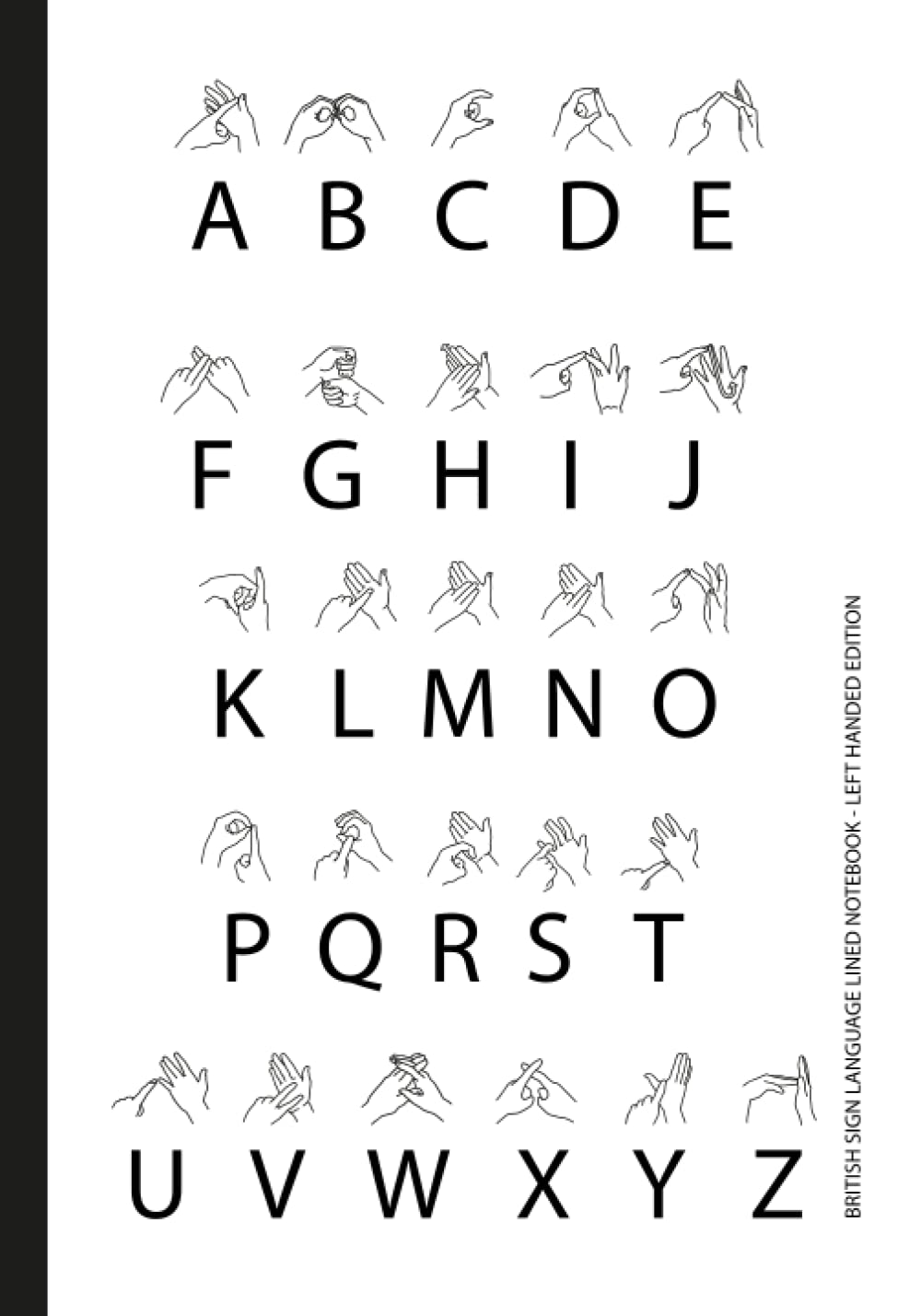 British Sign Language Lined Notebook - Left Handed Edition: BSL Fingerspelling Alphabet Composition Notebook