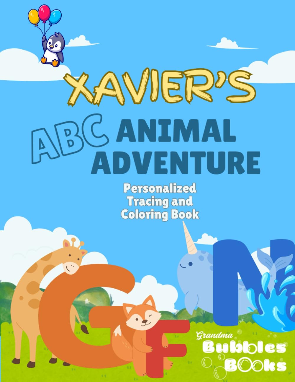 Xavier's ABC Animal Adventure: A Personalized Coloring Book for Xavier (Grandma Bubbles Personalized Books)