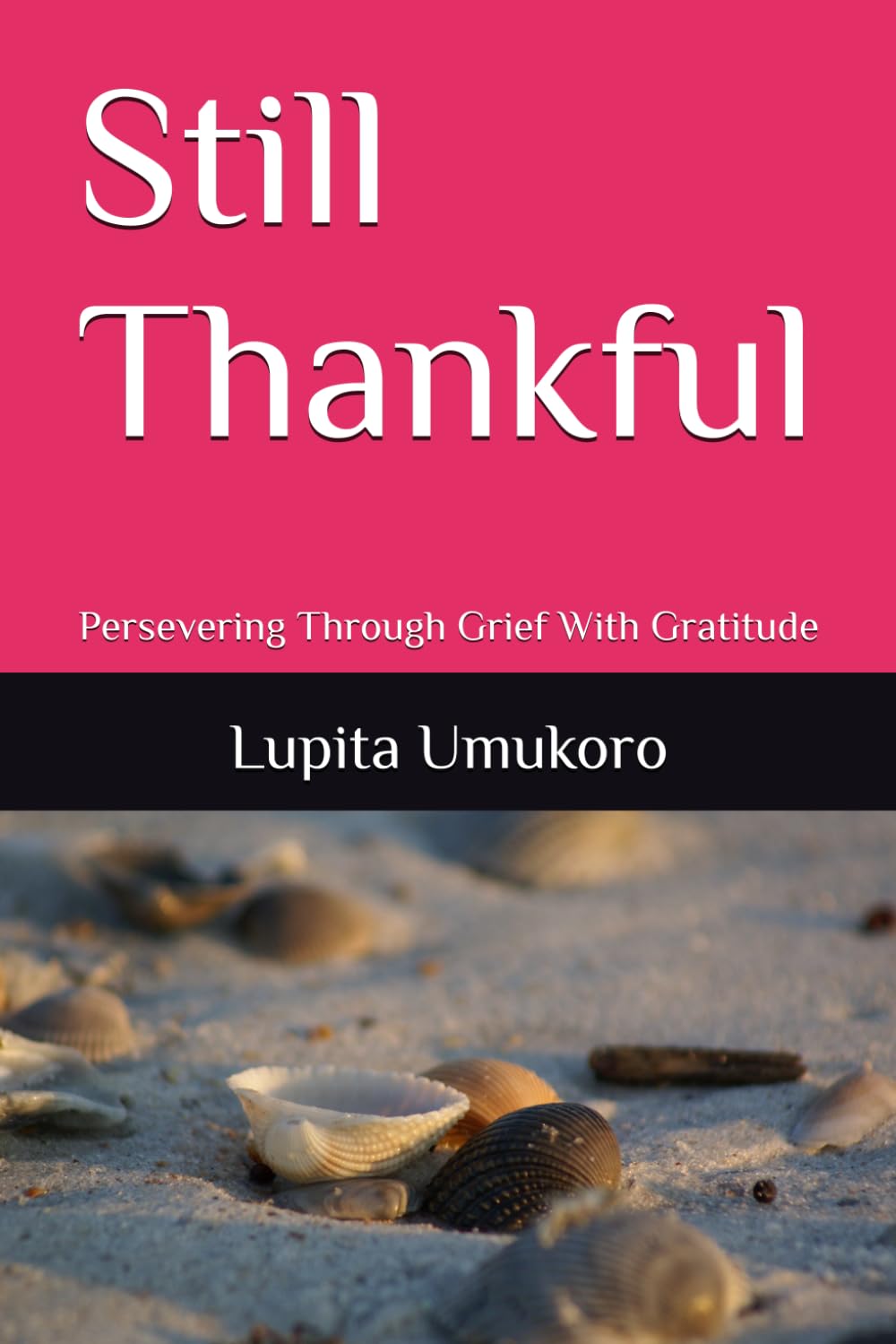Still Thankful: Persevering Through Grief With Gratitude