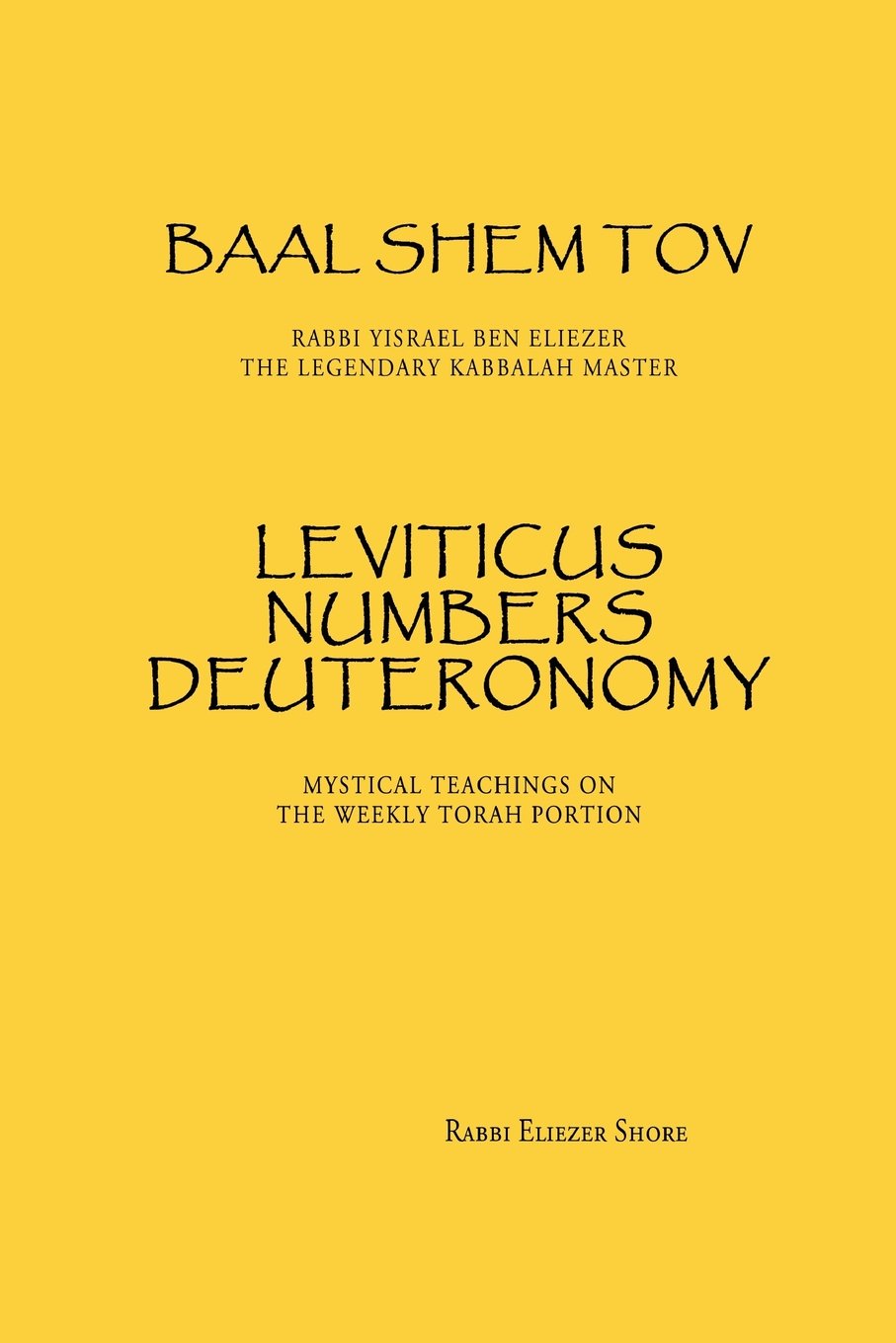 Baal Shem Tov Leviticus Numbers Deuteronomy: Mystical Stories on the Weekly Torah Portion: Volume 2