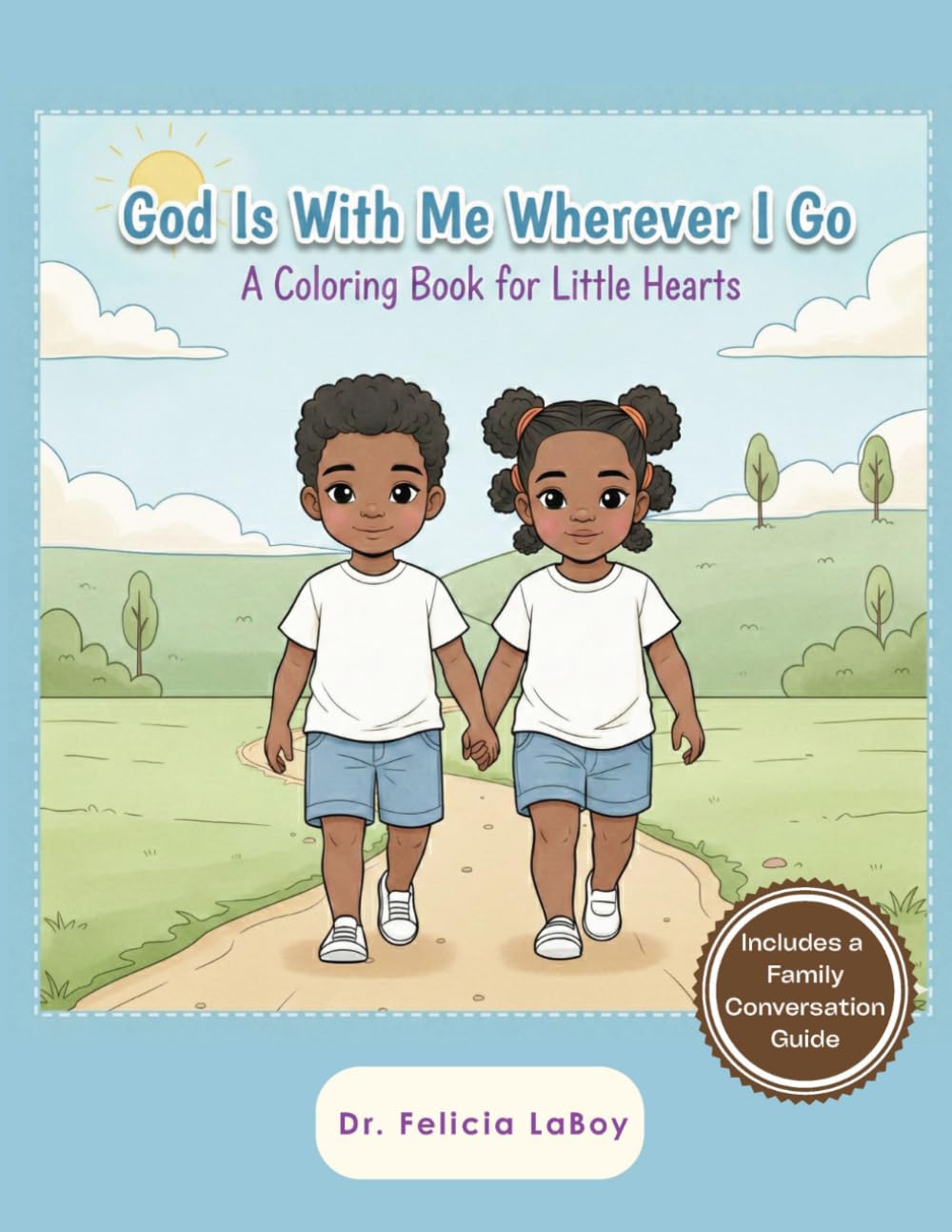 God Is With Me Wherever I Go:: A Coloring Book for Little Hearts