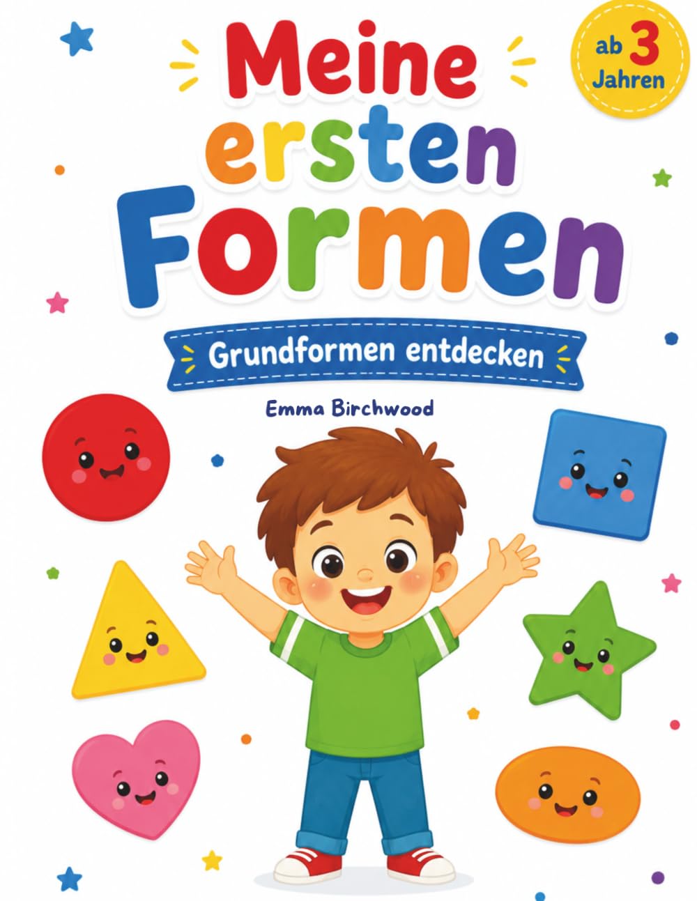 Meine ersten Formen: Grundformen entdecken für Kinder ab 3 Jahren – Kreis, Quadrat, Dreieck und mehr erkennen, nachfahren und ausmalen (Vorschule und Kindergarten): Grundformen entdecken — ab 3 Jahren