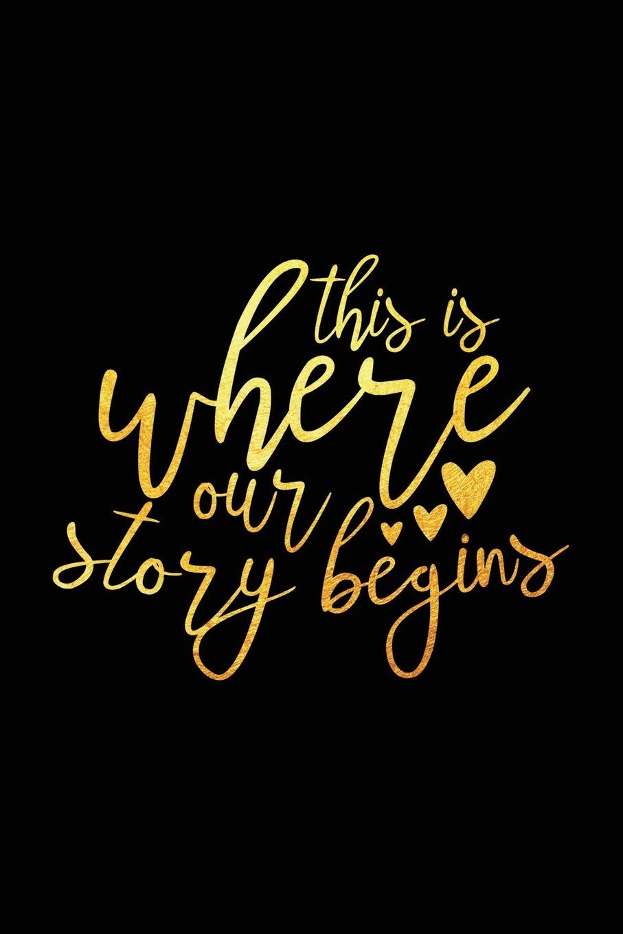 This Is Where Our Story Begins: Ruled Notebook, 100 Pages 6x9, a journal for couples to write in, original appreciation gift for newlyweds, cute for wedding anniversary, nice diary for groom and bride