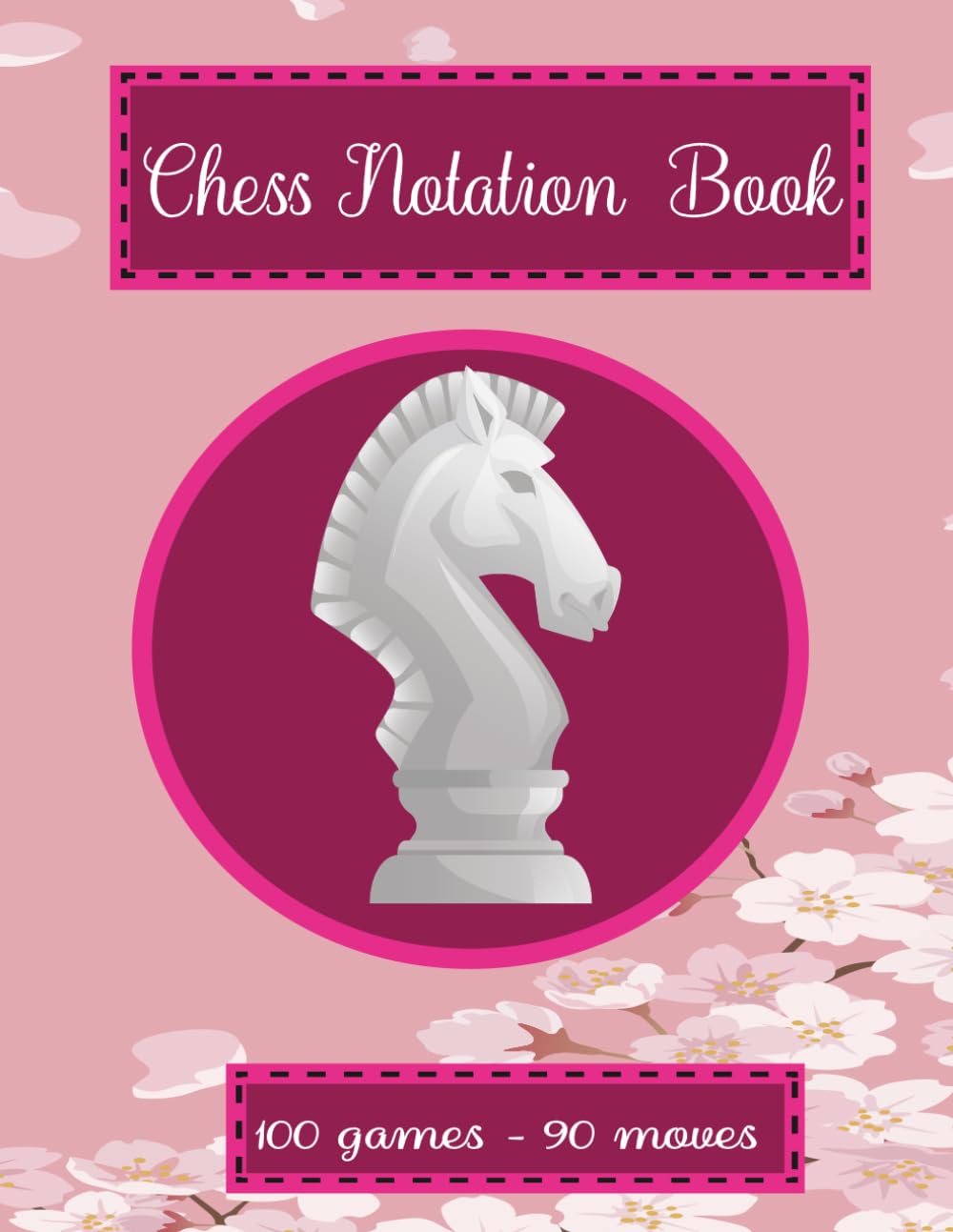 Chess Notation Book| 100 games - 90 moves: A pink chess notation book for girls, women | chess game recording book, chess annotation logbook for