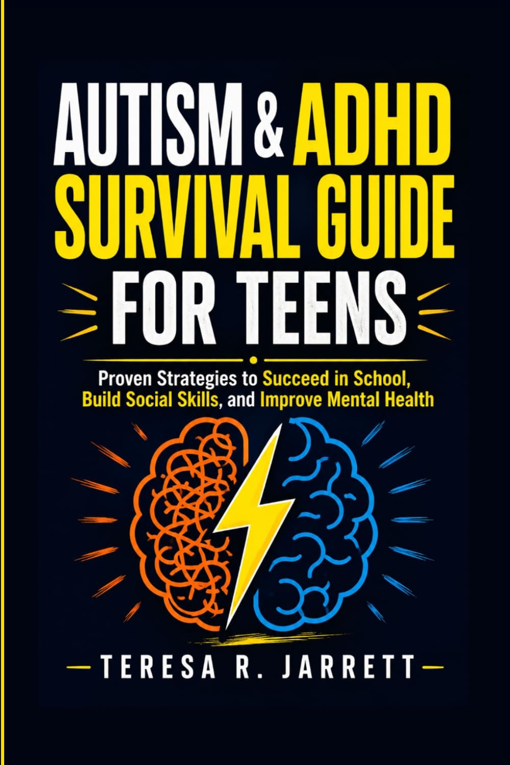Autism & ADHD Survival Guide for Teens: Proven Strategies to Succeed in School, Build Social Skills, and Improve Mental Health